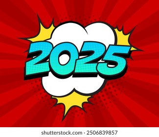 Retro comic speech bubble with colorful halftone shadow. Number 2025 text for New Year. Vector illustration, vintage design, pop art style.