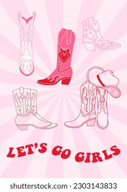 Retro Cowboy fashion print with Cowgirl boots and lettering. Wall art vintage preppy. Let's go girls quotes. Cowboy western theme. Hand drawn vector poster.