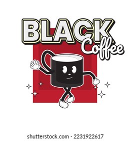 Retro Cute Cartoon Character Illustration. Black Coffee Slogan for Print Design Poster sticker or T-Shirt. Vector