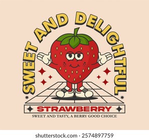 Retro cute mascot strawberry character illustration with a motivational slogan, perfect for graphic t-shirts, streetwear, posters, stickers, and merchandise. Vector graphic design