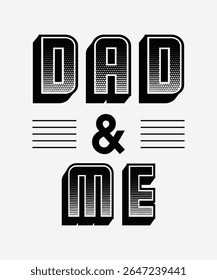 Retro Dad and Me Typography Design  Father's Day Graphic, Bold Vintage Style Text Art