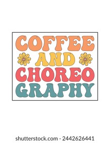 Retro Dance T-shirt Design Coffee and Choreography