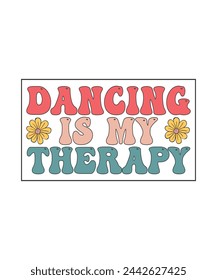 Retro Dance T-shirt Design Dancing is My Therapy