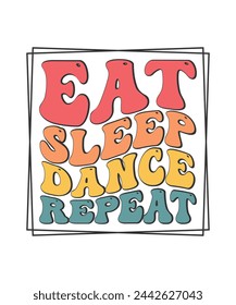 Retro Dance T-shirt Design Eat Sleep Dance Repeat