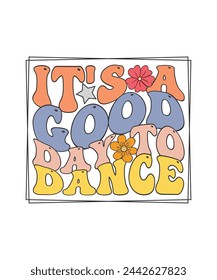 Retro Dance T-shirt Design It's A Good Day to Dance