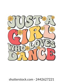 Retro Dance T-shirt Design Just a Girl Who Loves Dance