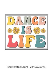 Retro Dance T-shirt Design Dance is Life