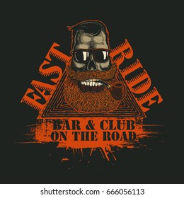 Retro design Fast Ride Bar and Club for poster or t-shirt print with Biker Skull With Mustache, Beard, Tobacco Pipes, Sunglasses And Gold Tooth, and vintage fonts. vector illustration. 