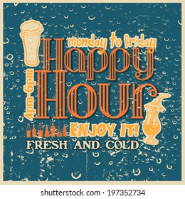 Retro design Happy Hour drink. typographical background. vector illustration. grunge effect in separate layer. 