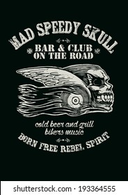 Retro design Mad Speedy Skull Bar and Club for poster or t-shirt print with biker skull, and vintage fonts. vector illustration. grunge effect in separate layer. 