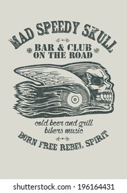 Retro design Mad Speedy Skull Bar and Club for poster or t-shirt print with biker skull, and vintage fonts. vector illustration. grunge effect in separate layer. 