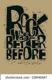 Retro Design Poster "Rock war besser vorher". Typografie, Vektorgrafik. linocut style. 