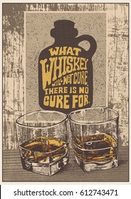 Afiche de diseño retro Lo que Whiskey no cura, no hay cura para con el whisky en dos vasos y afiche motivacional en una pared de madera. fondo tipográfico. ilustración vectorial.