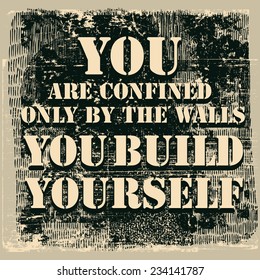 Retro design poster "You Are Confined Only By The Walls You Build Yourself" with abstract background. typography vector illustration.