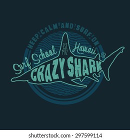 Retro design t-shirt print "Crazy Shark. Surf School. Hawaii" with shark and vintage fonts. vector illustration.