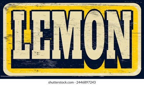 Retro distressed lemon sign on wood