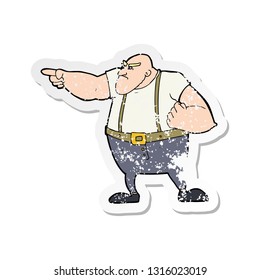 retro distressed sticker of a cartoon angry tough guy pointing