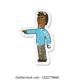 retro distressed sticker of a cartoon angry man pointing