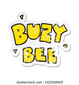 retro distressed sticker of a cartoon buzy bee text symbol