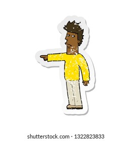 retro distressed sticker of a cartoon man pointing