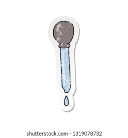 retro distressed sticker of a cartoon pipette dripping