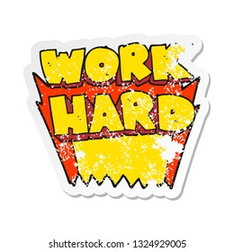 retro distressed sticker of a cartoon work hard symbol