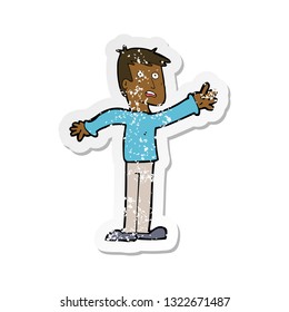 retro distressed sticker of a cartoon worried man reaching