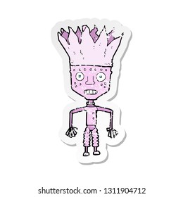 retro distressed sticker of a funny cartoon robot wearing crown