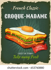 Retro Fast Food French Sandwich Poster/
Illustration of a design vintage and grunge textured poster, with french croque-madame specialty icon, for fast food snack and takeaway menu