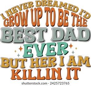Retro Father's Day Sublimation Design. Groovy Bold Colorful Typography on White Background for ready to print on T-shirts, mugs, bags, pillows and more.