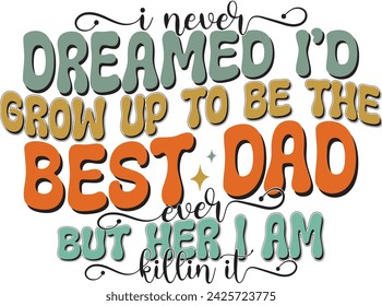 Retro Father's Day Sublimation Design. Groovy Bold Colorful Typography on White Background for ready to print on T-shirts, mugs, bags, pillows and more.