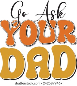Retro Father's Day Sublimation Design. Groovy Bold Colorful Typography on White Background for ready to print on T-shirts, mugs, bags, pillows and more.