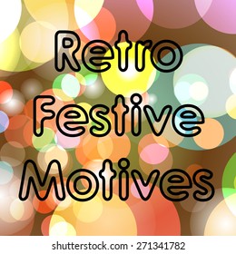 Retro festive motives of disco. Vector bokeh illustration.