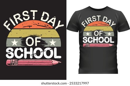 Retro 'First Day of School' T-shirt with a colorful sunset, stars, and pencil design. Perfect for students and teachers, blending vintage style with a fun school theme.