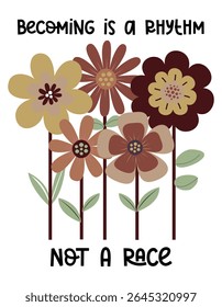 Retro Floral Affirmation Poster – Becoming Is a Rhythm Not a Race – Motivational Quote Art for Kids or Classroom Decor