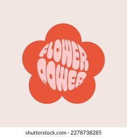 Retro flower power slogan. Trendy groovy print design for posters, stickers, cards, t - shirts in style 60s, 70s. Vector illustration