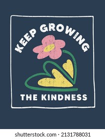 Retro Flower Print with Slogan''KEEP GROWING THE KINDNESS''T-shirt Print Design , Vector