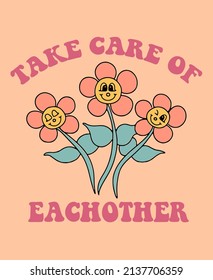 Retro Flower Print with Slogan''TAKE CARE OF EACHOTHER''T-shirt Print Design , Vector