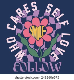 Estampado de flores retro con lema ''WHO CARES SELF LOVE ''T-shirt Print Design , Vector