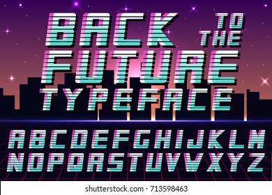 Retro Font - Fashion 80-90s. Vector English Alphabet. Futuristic Latin Letters.