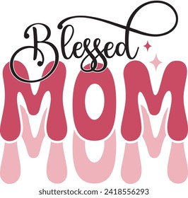 Retro Funny Mother's Day Colorful Sublimation Typographic Print Template. Happy Groovy Mom Mama Graphics and Quotes for Print on Demand Industry.