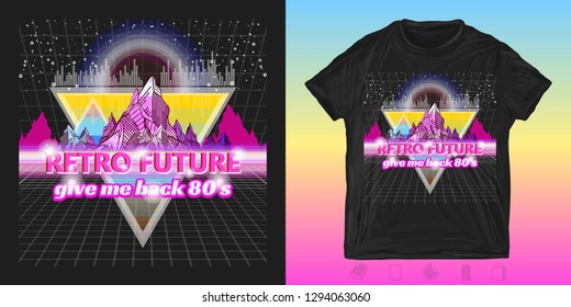 Retro future, slogan give me back 80's. Print for t-shirts and another, trendy apparel design. futuristic landscape, mountains. Sci-Fi art 