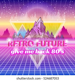 Retro future, slogan give me back 80's, futuristic landscape, mountains. Sci-Fi Background. 80s Party Background. Retro Wave music album cover template with sun, space, mountains 