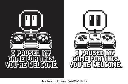Retro Gaming Funny Quote T-shirt Design