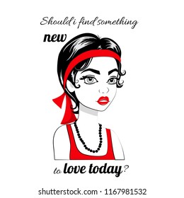 Retro girl with the inscription-print with a slogan for t-shirts, textiles and postcards. Fashionable print with a glamorous girl. Vector illustration.