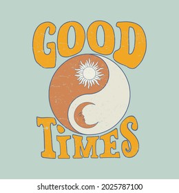 Retro Buenos tiempos slogan ying yang print con sun y moon ilustración para chica, mujer tee, camiseta o pegatina