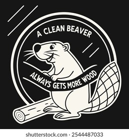 Retro Graphic with "A Clean Beaver Always Gets More Wood" Featuring a Beaver, Perfect for T-Shirts on a Solid Black Background with Refined and Modern Style