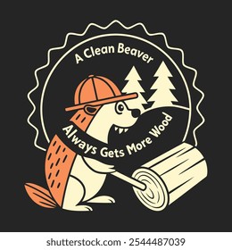 Retro Graphic with "A Clean Beaver Always Gets More Wood" Featuring a Beaver, Perfect for T-Shirts on a Solid Black Background with Refined and Modern Style