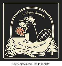 Retro Graphic with "A Clean Beaver Always Gets More Wood" Featuring a Beaver, Perfect for T-Shirts on a Solid Black Background with Refined and Modern Style