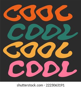 Retro graphic, boho style hippie design illustration. Psychedelic floating font. Positive message phrase, Cool. Poster or sticker, funny vintage typographic font vector.